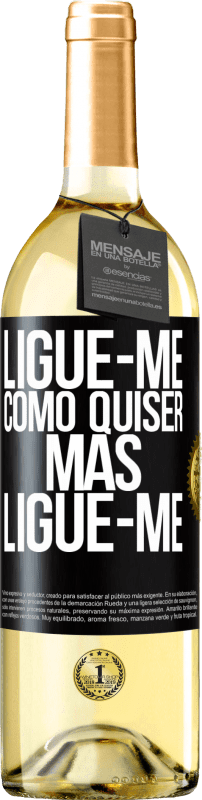 29,95 € Envio grátis | Vinho branco Edição WHITE Ligue-me como quiser, mas ligue-me Etiqueta Preta. Etiqueta personalizável Vinho jovem Colheita 2024 Verdejo