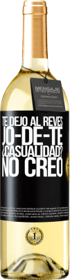 29,95 € Free Shipping | White Wine WHITE Edition TE DEJO, al revés, JO-DE-TE ¿Casualidad? No creo Black Label. Customizable label Young wine Harvest 2024 Verdejo