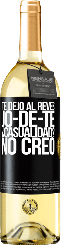 29,95 € Envio grátis | Vinho branco Edição WHITE TE DEJO, al revés, JO-DE-TE ¿Casualidad? No creo Etiqueta Preta. Etiqueta personalizável Vinho jovem Colheita 2024 Verdejo