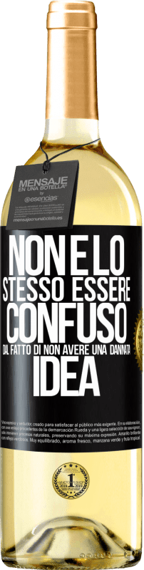 29,95 € Spedizione Gratuita | Vino bianco Edizione WHITE Non è lo stesso essere confuso dal fatto di non avere una dannata idea Etichetta Nera. Etichetta personalizzabile Vino giovane Raccogliere 2024 Verdejo