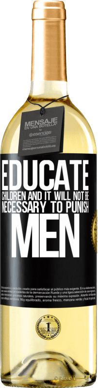 29,95 € 免费送货 | 白葡萄酒 WHITE版 教育孩子，没有必要惩罚男人 黑标. 可自定义的标签 青年酒 收成 2023 Verdejo