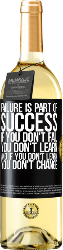 29,95 € Free Shipping | White Wine WHITE Edition Failure is part of success. If you don't fail, you don't learn. And if you don't learn, you don't change Black Label. Customizable label Young wine Harvest 2023 Verdejo