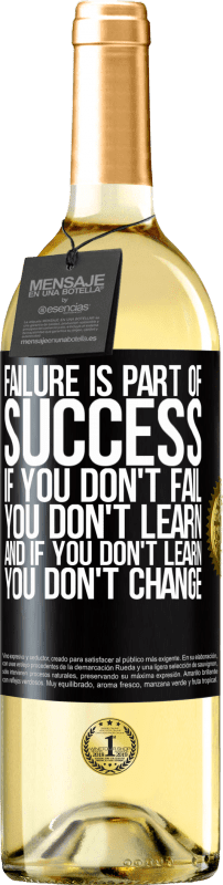 29,95 € Free Shipping | White Wine WHITE Edition Failure is part of success. If you don't fail, you don't learn. And if you don't learn, you don't change Black Label. Customizable label Young wine Harvest 2024 Verdejo