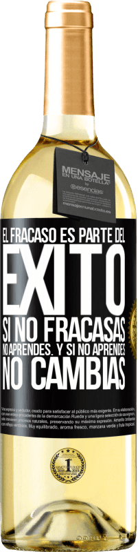 29,95 € Envío gratis | Vino Blanco Edición WHITE El fracaso es parte del éxito. Si no fracasas, no aprendes. Y si no aprendes, no cambias Etiqueta Negra. Etiqueta personalizable Vino joven Cosecha 2024 Verdejo