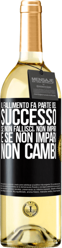 29,95 € Spedizione Gratuita | Vino bianco Edizione WHITE Il fallimento fa parte del successo. Se non fallisci, non impari. E se non impari, non cambi Etichetta Nera. Etichetta personalizzabile Vino giovane Raccogliere 2024 Verdejo