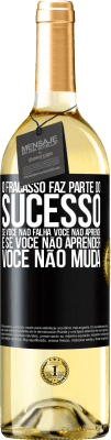 29,95 € Envio grátis | Vinho branco Edição WHITE O fracasso faz parte do sucesso. Se você não falha, você não aprende. E se você não aprender, você não muda Etiqueta Preta. Etiqueta personalizável Vinho jovem Colheita 2024 Verdejo