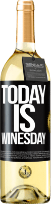 29,95 € Free Shipping | White Wine WHITE Edition Today is winesday! Black Label. Customizable label Young wine Harvest 2025 Verdejo