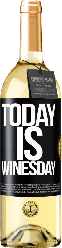 29,95 € Бесплатная доставка | Белое вино Издание WHITE Today is winesday! Черная метка. Настраиваемая этикетка Молодое вино Урожай 2023 Verdejo