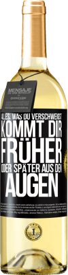 29,95 € Kostenloser Versand | Weißwein WHITE Ausgabe Alles, was du verschweigst, kommt dir früher oder später aus den Augen Schwarzes Etikett. Anpassbares Etikett Junger Wein Ernte 2025 Verdejo