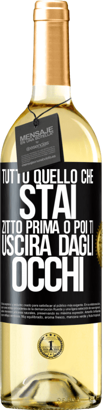 29,95 € Spedizione Gratuita | Vino bianco Edizione WHITE Tutto quello che stai zitto prima o poi ti uscirà dagli occhi Etichetta Nera. Etichetta personalizzabile Vino giovane Raccogliere 2024 Verdejo