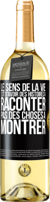 29,95 € Envoi gratuit | Vin blanc Édition WHITE Le sens de la vie est d'avoir des histoires à raconter, pas des choses à montrer Étiquette Noire. Étiquette personnalisable Vin jeune Récolte 2025 Verdejo