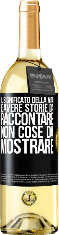 29,95 € Spedizione Gratuita | Vino bianco Edizione WHITE Il significato della vita è avere storie da raccontare, non cose da mostrare Etichetta Nera. Etichetta personalizzabile Vino giovane Raccogliere 2025 Verdejo