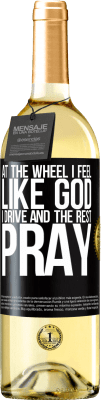 29,95 € Free Shipping | White Wine WHITE Edition At the wheel I feel like God. I drive and the rest pray Black Label. Customizable label Young wine Harvest 2024 Verdejo