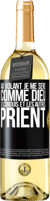 29,95 € Envoi gratuit | Vin blanc Édition WHITE Au volant je me sens comme Dieu. Je conduis et les autres prient Étiquette Noire. Étiquette personnalisable Vin jeune Récolte 2023 Verdejo