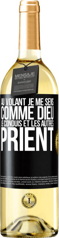 29,95 € Envoi gratuit | Vin blanc Édition WHITE Au volant je me sens comme Dieu. Je conduis et les autres prient Étiquette Noire. Étiquette personnalisable Vin jeune Récolte 2024 Verdejo