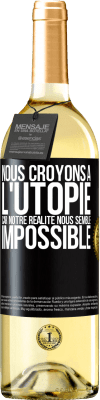 29,95 € Envoi gratuit | Vin blanc Édition WHITE Nous croyons à l'utopie car notre réalité nous semble impossible Étiquette Noire. Étiquette personnalisable Vin jeune Récolte 2023 Verdejo