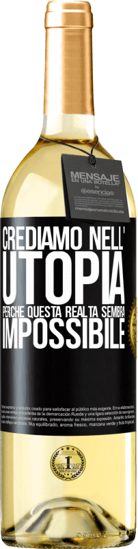 29,95 € Spedizione Gratuita | Vino bianco Edizione WHITE Crediamo nell'utopia perché questa realtà sembra impossibile Etichetta Nera. Etichetta personalizzabile Vino giovane Raccogliere 2024 Verdejo