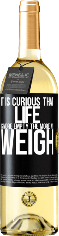 29,95 € Free Shipping | White Wine WHITE Edition It is curious that life is more empty, the more we weigh Black Label. Customizable label Young wine Harvest 2023 Verdejo