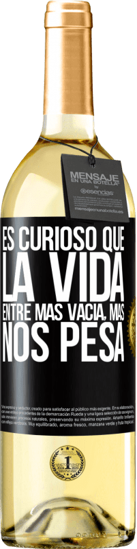 29,95 € Envío gratis | Vino Blanco Edición WHITE Es curioso que la vida entre más vacía, más nos pesa Etiqueta Negra. Etiqueta personalizable Vino joven Cosecha 2024 Verdejo