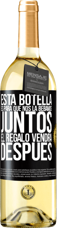 29,95 € Envío gratis | Vino Blanco Edición WHITE Esta botella es para que nos la bebamos juntos. El regalo vendrá después Etiqueta Negra. Etiqueta personalizable Vino joven Cosecha 2024 Verdejo