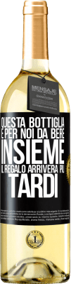 29,95 € Spedizione Gratuita | Vino bianco Edizione WHITE Questa bottiglia è per noi da bere insieme. Il regalo arriverà più tardi Etichetta Nera. Etichetta personalizzabile Vino giovane Raccogliere 2023 Verdejo