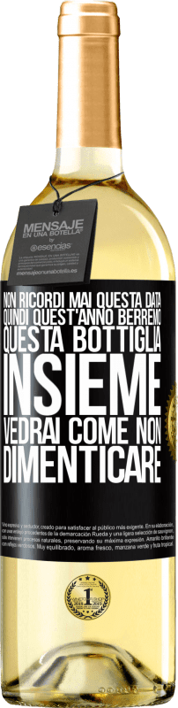 29,95 € Spedizione Gratuita | Vino bianco Edizione WHITE Non ricordi mai questa data, quindi quest'anno berremo questa bottiglia insieme. Vedrai come non dimenticare Etichetta Nera. Etichetta personalizzabile Vino giovane Raccogliere 2025 Verdejo