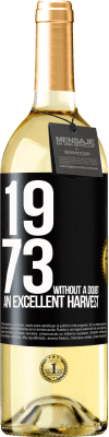 29,95 € Free Shipping | White Wine WHITE Edition 1973. Without a doubt, an excellent harvest Black Label. Customizable label Young wine Harvest 2023 Verdejo