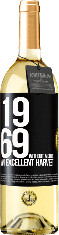 29,95 € Free Shipping | White Wine WHITE Edition 1969. Without a doubt, an excellent harvest Black Label. Customizable label Young wine Harvest 2024 Verdejo