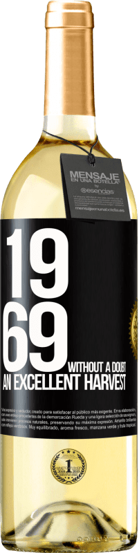29,95 € Free Shipping | White Wine WHITE Edition 1969. Without a doubt, an excellent harvest Black Label. Customizable label Young wine Harvest 2025 Verdejo