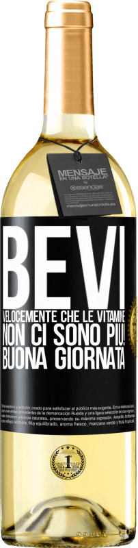 29,95 € Spedizione Gratuita | Vino bianco Edizione WHITE Bevi velocemente che le vitamine non ci sono più! Buona giornata Etichetta Nera. Etichetta personalizzabile Vino giovane Raccogliere 2024 Verdejo