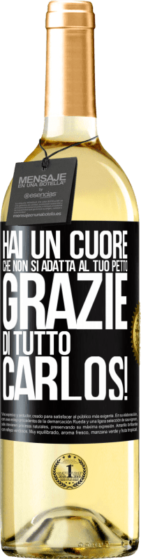 29,95 € Spedizione Gratuita | Vino bianco Edizione WHITE Hai un cuore che non si adatta al tuo petto. Grazie di tutto, Carlos! Etichetta Nera. Etichetta personalizzabile Vino giovane Raccogliere 2024 Verdejo