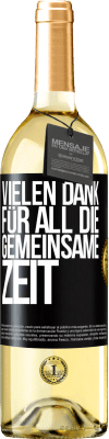 29,95 € Kostenloser Versand | Weißwein WHITE Ausgabe Vielen Dank für all die gemeinsame Zeit Schwarzes Etikett. Anpassbares Etikett Junger Wein Ernte 2023 Verdejo