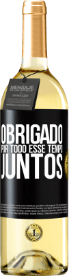 29,95 € Envio grátis | Vinho branco Edição WHITE Obrigado por todo esse tempo juntos Etiqueta Preta. Etiqueta personalizável Vinho jovem Colheita 2023 Verdejo