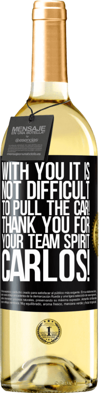 29,95 € Free Shipping | White Wine WHITE Edition With you it is not difficult to pull the car! Thank you for your team spirit Carlos! Black Label. Customizable label Young wine Harvest 2024 Verdejo