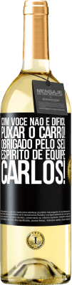 29,95 € Envio grátis | Vinho branco Edição WHITE Com você, não é difícil puxar o carro! Obrigado pelo seu espírito de equipe, Carlos! Etiqueta Preta. Etiqueta personalizável Vinho jovem Colheita 2023 Verdejo