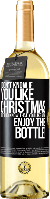 29,95 € Бесплатная доставка | Белое вино Издание WHITE Я не знаю, любишь ли ты Рождество, но знаю, что ты любишь вино. Наслаждайтесь этой бутылкой! Черная метка. Настраиваемая этикетка Молодое вино Урожай 2023 Verdejo