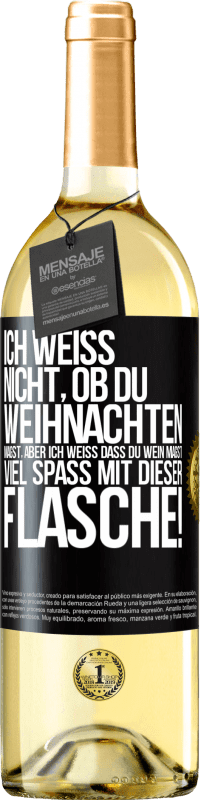 29,95 € Kostenloser Versand | Weißwein WHITE Ausgabe Ich weiß nicht, ob du Weihnachten magst, aber ich weiß, dass du Wein magst. Viel Spaß mit dieser Flasche! Schwarzes Etikett. Anpassbares Etikett Junger Wein Ernte 2024 Verdejo