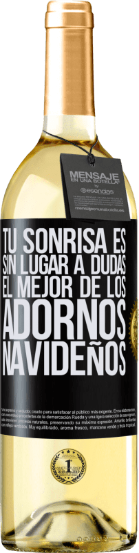 29,95 € Envío gratis | Vino Blanco Edición WHITE Tu sonrisa es, sin lugar a dudas, el mejor de los adornos navideños Etiqueta Negra. Etiqueta personalizable Vino joven Cosecha 2024 Verdejo