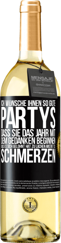 29,95 € Kostenloser Versand | Weißwein WHITE Ausgabe Ich wünsche Ihnen so gute Partys, dass Sie das Jahr mit dem Gedanken beginnen, dass es sich gelohnt hat zu lachen, anstatt Schwarzes Etikett. Anpassbares Etikett Junger Wein Ernte 2024 Verdejo