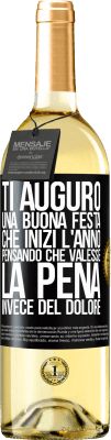 29,95 € Spedizione Gratuita | Vino bianco Edizione WHITE Ti auguro una buona festa, che inizi l'anno pensando che valesse la pena invece del dolore Etichetta Nera. Etichetta personalizzabile Vino giovane Raccogliere 2025 Verdejo