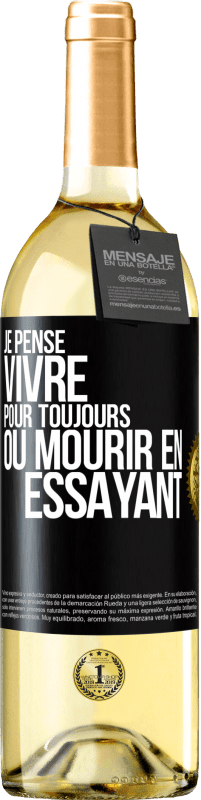 29,95 € Envoi gratuit | Vin blanc Édition WHITE Je pense vivre pour toujours ou mourir en essayant Étiquette Noire. Étiquette personnalisable Vin jeune Récolte 2024 Verdejo