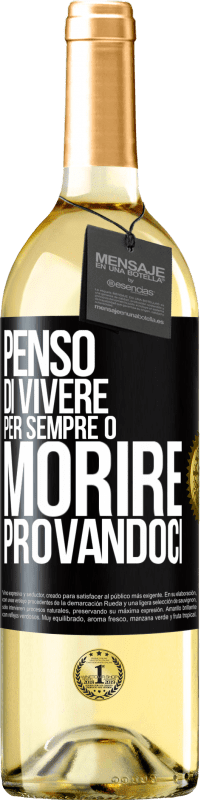 29,95 € Spedizione Gratuita | Vino bianco Edizione WHITE Penso di vivere per sempre o morire provandoci Etichetta Nera. Etichetta personalizzabile Vino giovane Raccogliere 2024 Verdejo