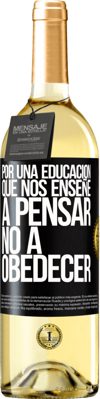 29,95 € Envío gratis | Vino Blanco Edición WHITE Por una educación que nos enseñe a pensar no a obedecer Etiqueta Negra. Etiqueta personalizable Vino joven Cosecha 2023 Verdejo