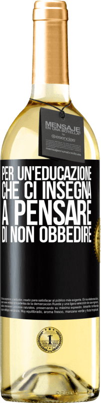 29,95 € Spedizione Gratuita | Vino bianco Edizione WHITE Per un'educazione che ci insegna a pensare di non obbedire Etichetta Nera. Etichetta personalizzabile Vino giovane Raccogliere 2024 Verdejo