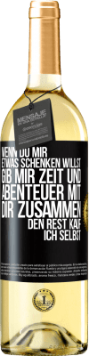 29,95 € Kostenloser Versand | Weißwein WHITE Ausgabe Wenn du mir etwas schenken willst, gib mir Zeit und Abenteuer mit dir zusammen. Den Rest kauf ich selbst. Schwarzes Etikett. Anpassbares Etikett Junger Wein Ernte 2024 Verdejo