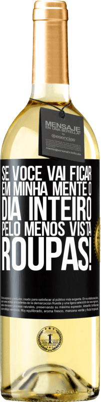 29,95 € Envio grátis | Vinho branco Edição WHITE Se você vai ficar em minha mente o dia inteiro, pelo menos vista roupas! Etiqueta Preta. Etiqueta personalizável Vinho jovem Colheita 2024 Verdejo