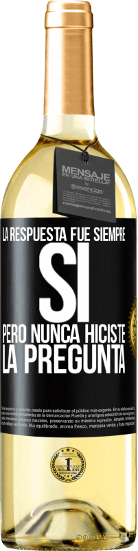 29,95 € Envío gratis | Vino Blanco Edición WHITE La respuesta fue siempre SÍ. Pero nunca hiciste la pregunta Etiqueta Negra. Etiqueta personalizable Vino joven Cosecha 2024 Verdejo