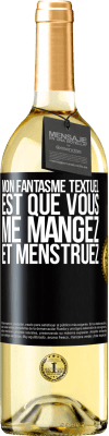 29,95 € Envoi gratuit | Vin blanc Édition WHITE Mon fantasme textuel est que vous me mangez et menstruez Étiquette Noire. Étiquette personnalisable Vin jeune Récolte 2024 Verdejo