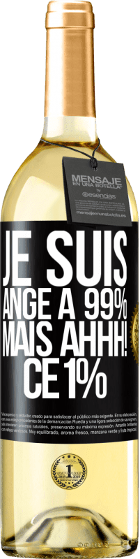 29,95 € Envoi gratuit | Vin blanc Édition WHITE Je suis ange à 99% mais ahhh! ce 1% Étiquette Noire. Étiquette personnalisable Vin jeune Récolte 2024 Verdejo