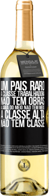 29,95 € Envio grátis | Vinho branco Edição WHITE Um país raro: a classe trabalhadora não tem obras, a caixa do meio não tem meios, a classe alta não tem classe Etiqueta Preta. Etiqueta personalizável Vinho jovem Colheita 2023 Verdejo